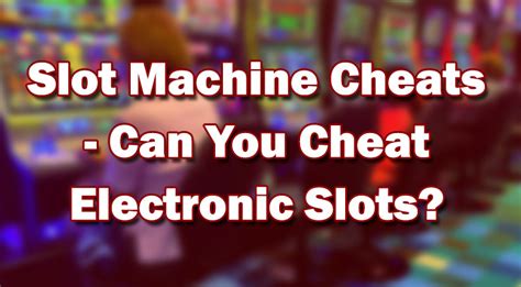 11 Slot Machine Cheats .
